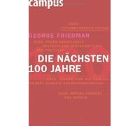 Friedman – The Next Hundred Years: The World Order of the Future – Campus Verlag