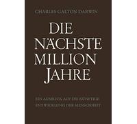 Die Nächste Million Jahre: Ein Ausblick auf die Künftige Entwicklung der Menschheit