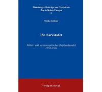 Die Narvafahrt: Mittel- und westeuropäischer Russlandhandel 1558-1581 (Hamburger Beiträge zur Geschichte des östlichen Europa)