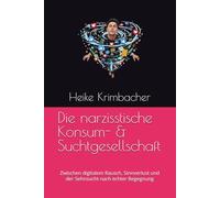 Die narzisstische Konsum- & Suchtgesellschaft: Zwischen digitalem Rausch, Sinnverlust und der Sehnsucht nach echter Begegnung