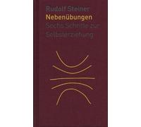 Die Nebenübungen: Sechs Schritte zur Selbsterziehung