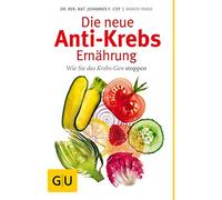 Die neue Anti-Krebs-Ernährung: Wie Sie das Krebs-Gen stoppen