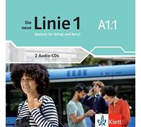 Die neue Linie 1 A1.1. Audio-CDs: Deutsch in Alltag und Beruf