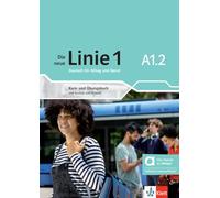 Die neue Linie 1 A1.2 - Hybride Ausgabe allango. Kurs- und Übungsbuch: Deutsch für Alltag und Beruf. Kurs- und Übungsbuch mit Audios und Videos inklusive Lizenzschlüssel allango (24 Monate)