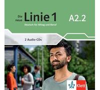 Die neue Linie 1 A2.2: Deutsch für Alltag und Beruf. Audio-CDs
