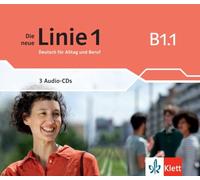 Die neue Linie 1 B1.1. Audio-CDs: Deutsch für Alltag und Beruf. Audio-CDs