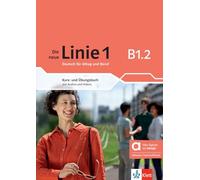 Die neue Linie 1 B1.2 - Hybride Ausgabe allango. Kurs- und Übungsbuch mit Audios und Videos inklusive Lizenzschlüssel allango (24 Monate): Deutsch für ... inklusive Lizenzschlüssel allango (24 Monate)