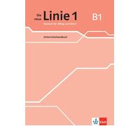 Die neue Linie 1 B1. Unterrichtshandbuch: Deuts, Wirth, Wirth,.