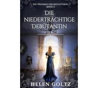 Die Niederträchtige Debütantin (Die Visionen der Bestatterin)