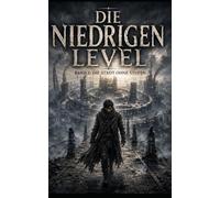 Die niedrigen Level: Die Stadt ohne Stufen Band 2