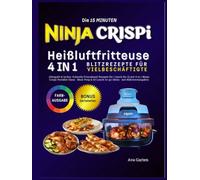 Die Ninja CRISPi Portable Glass Heißluftfritteuse Blitzrezepte für Vielbeschäftigte