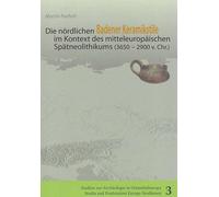 Die nördlichen Badener Keramikstile im Kontext des mitteleuropäischen Spätneolithikums (3650-2900 v.Chr), Studien zur Archäologie in Ostmitteleuropa, Band 3
