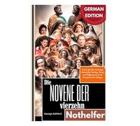 Die Novene der vierzehn Nothelfer: Eine kraftvolle neuntägige Andacht für Heilung, Schutz und Hoffnung durch die Fürsprache der Heiligen