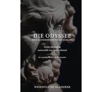 Die Odyssee - Eine moderne deutsche Ausgabe: Klar, strukturiert und Homers Original treu - mit Reflexionen von John Ferdinand