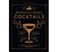 Die offiziellen Downton Abbey ccktails: Stilvo, Fellowes.