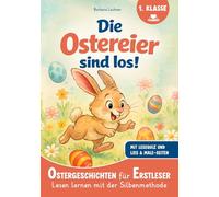 Die Ostereier sind los: Ostergeschichten für Erstleser - Lesen lernen mit der Silbenmethode mit Lese-Quiz und Lies & Male-Seiten