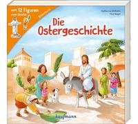 Die Ostergeschichte: Ein Bilderbuch mit 12 Figuren zum Spielen