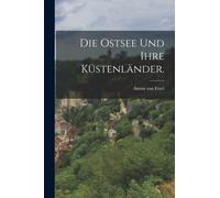 Die Ostsee und ihre Kustenlander.