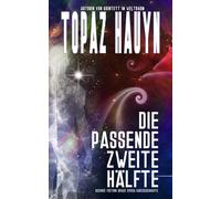 Die passende zweite Hälfte: Science Fiction Space Opera Kurzgeschichte (Science Fiction Kurzgeschichten)
