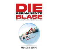 Die permanente Blase: Ein Essay über Börsenexzesse, Narrative und die Sucht unserer Zeit