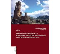Die Person als Konstitution des transzendentalen Ego und ihre Enthüllung in der Phänomenologie Husserls