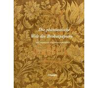 Die phantastische Welt der Brokatpapiere: Die Sammlung Adelheid Schönborn