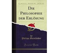 Die Philosophie der Erlösung (Classic Reprint)