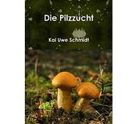 Die Pilzzucht