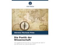 Die Poetik der Wissenschaft: Von algebraischen Kurven zur Topografie der Welt in drei Romanen von Daniel Kehlmann