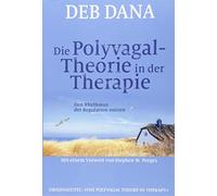 Die Polyvagal-Theorie in der Therapie: Den Rhyt, Dana, Kierdorf, Hohr.