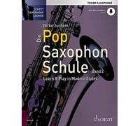 Die Pop Saxophon Schule: Learn and Play in Mode, Juche.