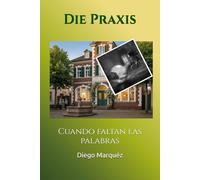 Die Praxis: Cuando faltan las palabras (La Consulta)