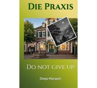 Die Praxis: Do not give up (The Practice)