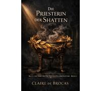Die Priesterin der Schatten (Blut und Nektar: Die Erwählten der Götter)