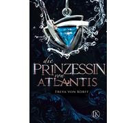 Die Prinzessin von Atlantis: 2 (Die Atlantis-Saga)