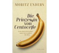 Die Prinzessin von Centocelle: Lebe dein Leben selbst, sonst tun es andere für dich