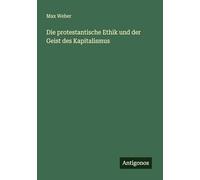 Die protestantische Ethik und der Geist des Kapitalismus