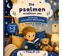 Die Psalmen erzählen uns: Psalm 23