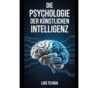 Die Psychologie der Künstlichen Intelligenz (INTELIGENCIA ARTIFICIAL (IA))