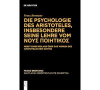 Die Psychologie Des Aristoteles, Insbesondere Seine Lehre Vom ΝΟΥΣ ΠΟΙΗΤΙΚΟΣ: Nebst Einer Beilage Über Das Wirken Des Aristotelischen Gottes