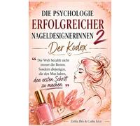 Die Psychologie erfolgreicher Nageldesignerinnen 2: Der Kodex