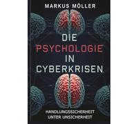 Die Psychologie in Cyberkrisen: Der Einfluss des Menschen auf die Sicherheit im Cyberspace