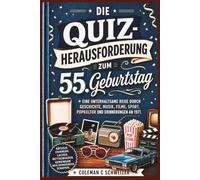 Die Quiz-Herausforderung zum 55 Geburtstag: Eine unterhaltsame Reise durch Geschichte, Musik, Filme, Sport, Popkultur und Erinnerungen an 1971
