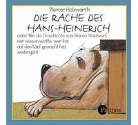 Die Rache des Hans-Heinerich. CD: Oder: Wie die Geschichte vom kleinen Maulwurf, der wissen wollte, wer ihm auf den Kopf gemacht hat, weitergeht. Das Musical