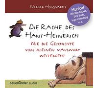 Die Rache des Hans-Heinerich: Wie die Geschichte vom kleinen Maulwurf weitergeht
