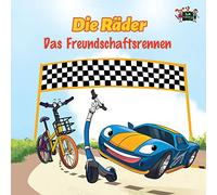 Die Räder - Das Freundschaftsrennen(german for toddlers, german baby books, kinderbuch deutsch): german books for kids -The Wheels -The Friendship ... (German Edition) (German Bedtime Collection)