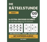 Die Rätselstunde - Band 2: 120 neue Rätsel in extra großer Schrift für die Beschäftigung mit Senioren · Wortsuche, Sudoku, Buchstaben- und Zahlenrätsel in 3 Schwierigkeitsstufen