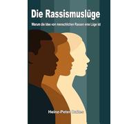 Die Rassismuslüge: Warum die Idee von menschlichen Rassen eine Lüge ist