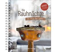Die Rauhnächte - Im Fluss der Zeiten: Ein Workbook für die 12 heiligen Nächte mit viel Raum für eigene Notizen: | Tagebuch für Rauhnacht Rituale zum ... mit Erklärungen, Empfehlungen und Checklisten