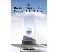 Die Reality Creation Methode